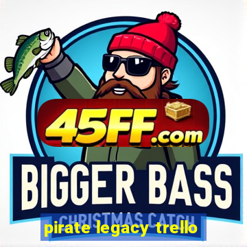 pirate legacy trello